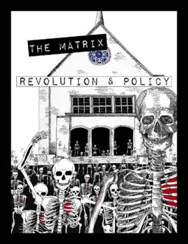 The Matrix, Spring 2011, "Revolution & Policy"